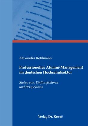 Professionelles Alumni-Management im deutschen Hochschulsektor von Rohlmann,  Alexandra