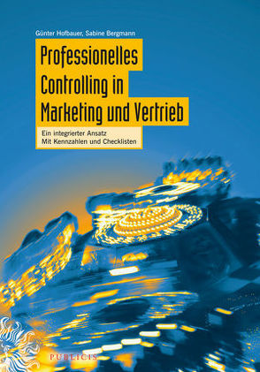 Professionelles Controlling in Marketing und Vertrieb von Bergmann,  Sabine, Hofbauer,  Günter
