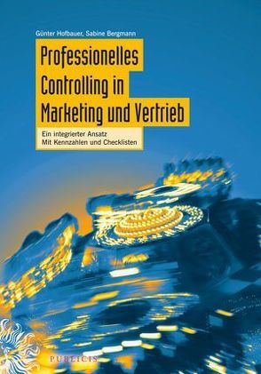Professionelles Controlling in Marketing und Vertrieb von Bergmann,  Sabine, Hofbauer,  Günter