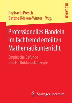 Professionelles Handeln im fachfremd erteilten Mathematikunterricht von Porsch,  Raphaela, Rösken-Winter,  Bettina