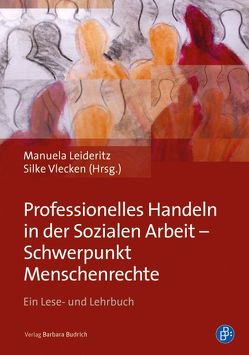 Professionelles Handeln in der Sozialen Arbeit – Schwerpunkt Menschenrechte von Leideritz,  Manuela, Vlecken,  Silke