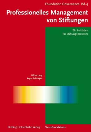 Professionelles Management von Stiftungen von Egger,  Philipp, Lang,  Niklas, Schnieper,  Peppi