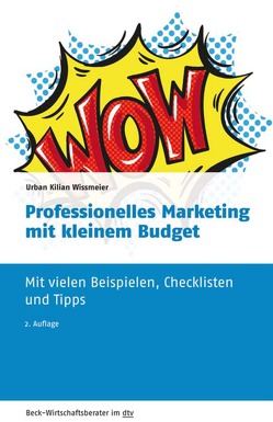 Professionelles Marketing mit kleinem Budget von Wissmeier,  Urban Kilian