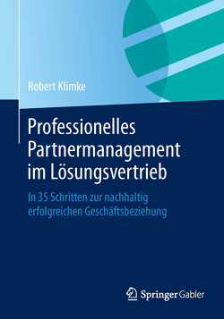 Professionelles Partnermanagement im Lösungsvertrieb von Klimke,  Robert