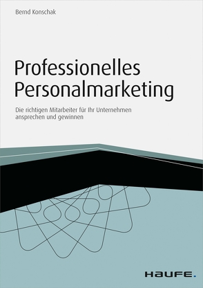 Professionelles Personalmarketing – inkl. Arbeitshilfen online von Konschak,  Bernd