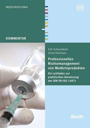Professionelles Risikomanagement von Medizinprodukten – Buch mit E-Book von Kiecksee,  Dorte, Schwanbom,  Erik