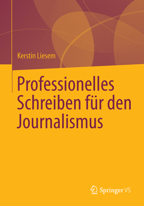Professionelles Schreiben für den Journalismus von Liesem,  Kerstin