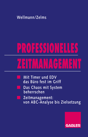 Professionelles Zeitmanagement von Wellmann,  Andreas, Zelms,  Regina