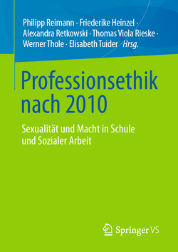 Professionsethik nach 2010 von Heinzel,  Friederike, Reimann,  Philipp, Retkowski,  Alexandra, Rieske,  Thomas Viola, Thole,  Werner, Tuider,  Elisabeth
