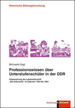 Professionswissen über Unterstufenschüler in der DDR von Vogt,  Michaela