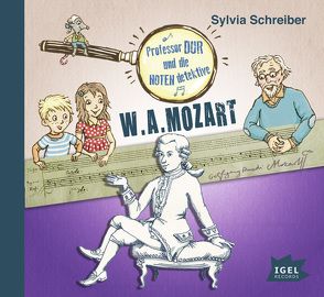 Professor Dur und die Notendetektive. W.A. Mozart (03) von Haase,  Matthias, Mika,  Rudi, Schreiber,  Sylvia
