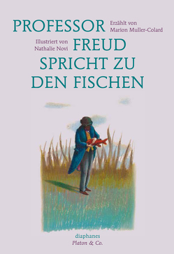 Professor Freud spricht zu den Fischen von Laugstien,  Thomas, Muller-Colard,  Marion, Novi,  Nathalie