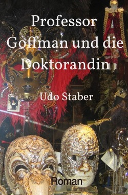 Professor Goffman und die Doktorandin von Staber,  Udo