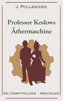 Professor Koslows Äthermaschine von Pollaschek,  J.