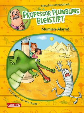 Professor Plumbums Bleistift 1: Mumien-Alarm! von Hardt,  Iris, Hundertschnee,  Nina