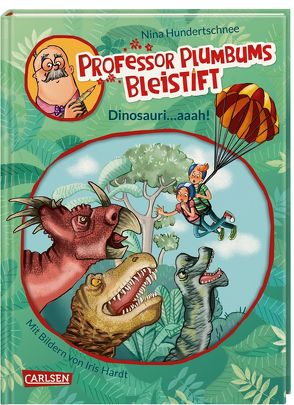 Professor Plumbums Bleistift 4: Dinosauri…aaah! von Hardt,  Iris, Hundertschnee,  Nina