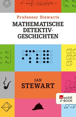 Professor Stewarts mathematische Detektivgeschichten von Niehaus,  Monika, Schuh,  Bernd, Stewart,  Ian