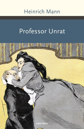 Professor Unrat von Mann,  Heinrich