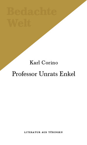 Professor Unrats Enkel. von Baltzer,  Burkhard, Corino,  Karl, Huberth,  Franz