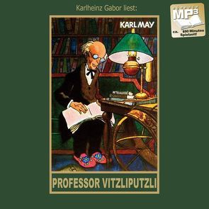 Professor Vitzliputzli von Gabor,  Karlheinz, May,  Karl