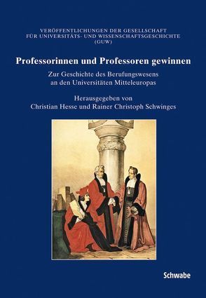 Professorinnen und Professoren gewinnen von Hesse,  Christian, Schwinges,  Rainer C