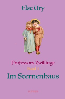 Professors Zwillinge / Professors Zwillinge im Sternenhaus von Ury,  Else