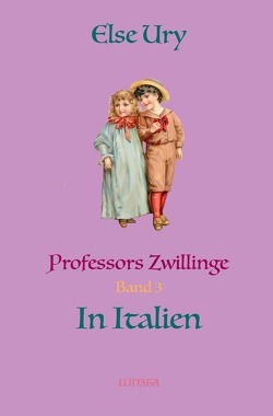 Professors Zwillinge / Professors Zwillinge in Italien von Ury,  Else