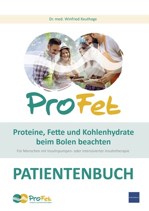 ProFet Proteine, Fette und Kohlenhydrate beim Bolen beachten, Patientenbuch von Keuthage,  Winfried