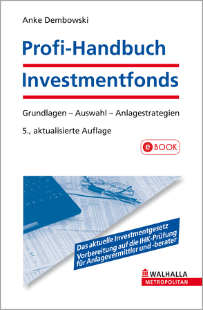Profi-Handbuch Investmentfonds von Dembowski,  Anke