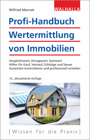 Profi-Handbuch Wertermittlung von Immobilien von Mannek,  Wilfried