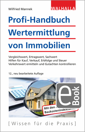 Profi-Handbuch Wertermittlung von Immobilien von Mannek,  Wilfried