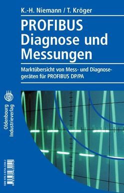 Profibus Diagnose und Messungen von Kröger,  Timo, Niemann,  Karl-Heinz