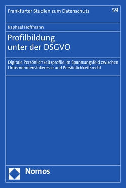 Profilbildung unter der DSGVO von Hoffmann,  Raphael