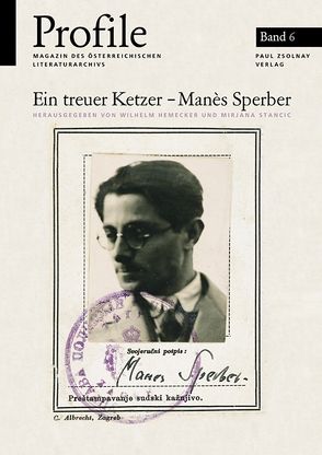 Profile 6, Ein treuer Ketzer – Manès Sperber von Fetz,  Bernhard, Hemecker,  Wilhelm, Kastenberger,  Klaus, Stancic,  Mirjana