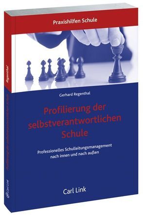 Profilierung der selbstverantwortlichen Schulen von Regenthal,  Gerhard