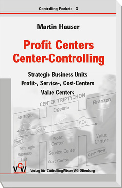 Profit Centers – Center-Controlling von Hauser,  Martin, Kleinhietpaß,  Guido