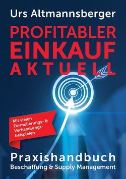 Profitabler Einkauf aktuell von Altmannsberger,  Urs P.