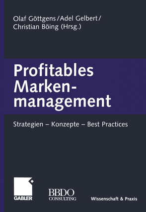 Profitables Markenmanagement von Böing,  Christian, Gelbert,  Adel, Göttgens,  Olaf