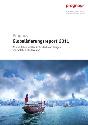 Prognos Globalisierungsreport 2011 von AG,  Prognos
