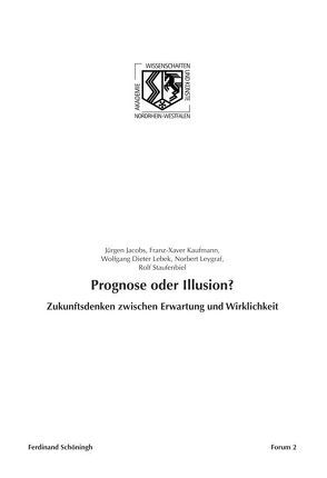 Prognose oder Illusion? von Haneklaus,  Birgitt, Jacobs,  Jürgen, Kaufmann,  Franz-Xaver, Lebek,  Wolfgang Dieter, Leygraf,  Norbert, Staufenbiel,  Rolf