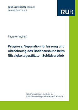 Prognose, Separation, Erfassung und Abrechnung des Bodenaushubs beim flüssigkeitsgestützten Schildvortrieb von Weiner,  Thorsten