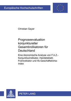 Prognoseevaluation konjunktureller Gesamtindikatoren für Deutschland von Gayer,  Christian