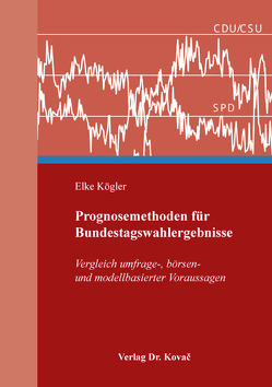 Prognosemethoden für Bundestagswahlergebnisse von Kögler,  Elke