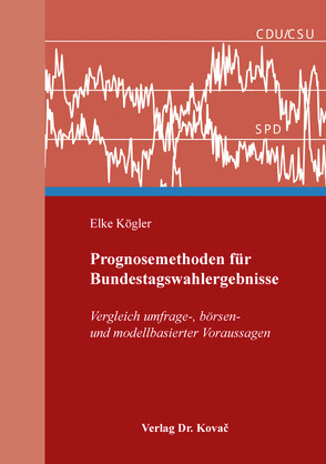 Prognosemethoden für Bundestagswahlergebnisse von Kögler,  Elke