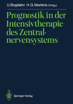 Prognostik in der Intensivtherapie des Zentralnervensystems von Bogdahn,  Ulrich, Mertens,  Hans-Georg