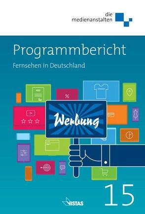 Programmbericht 2015. Fernsehen in Deutschland von Beier,  Anne, Bernhard,  Uli, Dang,  Matthias, Geißler,  Holger, Hasebrink,  Uwe, Hein,  Dörte, Höllig,  Sascha, Holsten,  Cornelia, Maurer,  Torsten, Olsson,  Spartacus J., Paperlein,  Juliane, Trebbe,  Joachim, Volpers,  Helmut, Wagner,  Matthias, Wiesinger,  Kai