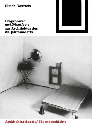 Programme und Manifeste zur Architektur des 20. Jahrhunderts von Conrads,  Ulrich