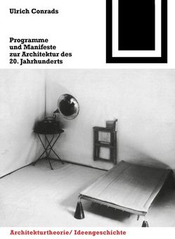 Programme und Manifeste zur Architektur des 20. Jahrhunderts von Conrads,  Ulrich