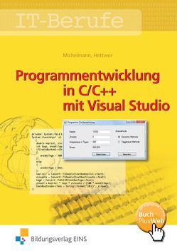 Programmentwicklung in C/C++ mit Visual Studio von Hettwer,  Rolf, Michelmann,  Norbert