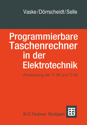 Programmierbare Taschenrechner in der Elektrotechnik von Doerrscheidt, Moeller, Selle, Vaske
